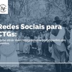 REDES SOCIAIS PARA CTGs: COMO ATRAIR MAIS INTEGRANTES E PARTICIPANTES